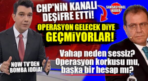BOMBA GELDİ, HEM DE CHP’Lİ BELEDİYELERE EN YAKIN KANALDAN! ÖZEL “BİZİMLE BİRLİKTELER” DEDİ, NOW TV “KORKUYORLAR” DEDİ! VAHAP SEÇER NEDEN SESSİZ? OPERASYON ENDİŞESİ Mİ, BAŞKA BİR HESAP MI?