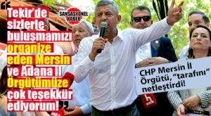 KULİSLER ÇALKALANIYORDU, YANIT TEKİR’DEN GELDİ: TEKİR BULUŞMASINI ORGANİZE EDEN CHP MERSİN İL ÖRGÜTÜNE ÖZGÜR ÖZEL’DEN TEŞEKKÜR!