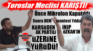 TOROSLAR’DA MECLİS KARIŞTI! TOROSLAR BELEDİYESİ’NDE “AKRABA” KRİZİNİN ARDINDAN MECLİSTE KAVGA: CHP’Lİ YILDIZ, AK PARTİLİ ÖZKAN’LA ÖNCE SÖZLÜ TARTIŞTI SONRA ÜZERİNE YÜRÜDÜ… BOMBA…