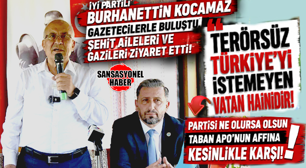 İYİ PARTİLİ BURHANETTİN KOCAMAZ TARSUS’TA GAZETECİLERLE BULUŞTU, ŞEHİT AİLELERİ VE GAZİLERİ ZİYARET ETTİ! KOCAMAZ: “İSTER CHP’DEN İSTER AKP’DEN İSTER MHP’DEN OLSUN; YANİ TABAN, APO’NUN AFFEDİLMESİNE KESİNLİKLE KARŞI!”