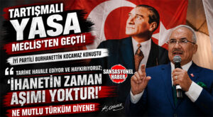 TBMM’DE KABUL EDİLEN KANUN TEKLİFİNE İYİ PARTİLİ BURHANETTİN KOCAMAZ’DAN SERT ELEŞTİRİ: “KOSKOCA DEVLETİ BİR TERÖR ÖRGÜTÜYLE EŞİTLEYENLERİ YÜCE TÜRK MİLLETİNİN VİCDANINA BIRAKIYORUM!”