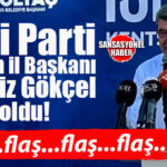 FLAŞ GELİŞME… YENİ PARTİ MERSİN İL BAŞKANI CENGİZ GÖKÇEL OLDU!