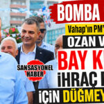 CHP’NİN İHRAÇ LİSTESİNDE VAHAP SEÇER’E ŞOK: VAHAP SEÇER’İN PM’YE YAZDIRDIĞI OZAN VARAL CHP’NİN CHP’NİN BUTLAN YÖNETİMİNİN İHRAÇ LİSTESİNDE!