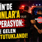 MERSİN’DE DALTONLAR’A ŞOK OPERASYON: EYLEME GELEN 6 KİŞİ TUTUKLANDI!