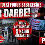 ERDEMLİ’DE FUHUŞ ÇETESİNE AĞIR DARBE! 5 KADIN KURTARILDI: 6 KİŞİ TUTUKLANDI!
