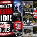 MERSİN’DE ZEHİR TACİRLERİNE BİR AYLIK AMANSIZ TAKİP: CEPHANELİK VE SERVET ELE GEÇİRİLDİ! 90 KİŞİ TUTUKLANDI!