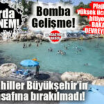 BOMBA GELİŞME! PLAJLARDA BÜYÜKŞEHİR TEKELİ BİTİYOR: MERSİN SAHİLLERİNDE ÇEVRE VE ŞEHİRCİLİK BAKANLIĞI DÖNEMİ!