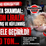 TARSUS’TA SKANDAL: 3 MİLYON LİRALIK BÖCEKLENMİŞ VE KÜFLENMİŞ UN ELE GEÇİRİLDİ! TAM 30 TON…