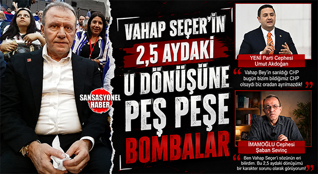 YANDI ORTALIK: MAYIS’TA ÖZGÜR ÖZEL, AĞUSTOS’TA KILIÇDAROĞLU… SEÇER’İN U DÖNÜŞÜ TARTIŞMA YARATTI! YENİ PARTİ VE İMAMOĞLU CEPHESİNDEN SEÇER’İN TAVRINA PEŞ PEŞE AÇIKLAMALAR…