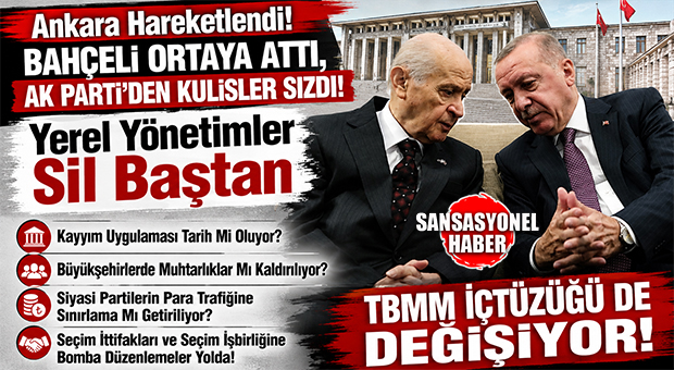 ANKARA’DAN SIZAN BOMBA DÜZENLEME: İTTİFAKLAR YENİDEN DÜZENLENİYOR, KAYYUM MODELİ RAFA KALKIYOR, MUHTARLIKLAR İÇİN KÖKLÜ DEĞİŞİKLİK GELİYOR! FLAŞ İDDİA…