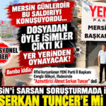 MERSİN GÜNLERDİR BU SİLAHLI SALDIRIYI KONUŞUYORDU… WHATSAPP MESAJLARI, TAPE KAYITLARI VE KOM DOSYALARI… AHMET SERKAN TUNCER DOSYADA!