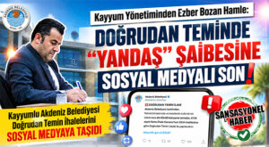 KRAL HAREKET: KAYYUMLU AKDENİZ BELEDİYESİ DOĞRUDAN TEMİN İHALELERİNİ SOSYAL MEDYAYA TAŞIDI