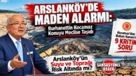 ARSLANKÖY’ÜN GELECEĞİ TBMM GÜNDEMİNDE: İYİ PARTİLİ BURHANETTİN KOCAMAZ’DAN BAKAN KURUM’A 9 KRİTİK SORU