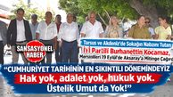 İYİ PARTİLİ BURHANETTİN KOCAMAZ TARSUS VE AKDENİZ’DE ESNAFIN NABZINI TUTTU: “UMUT DA YOK, ADALET DE”