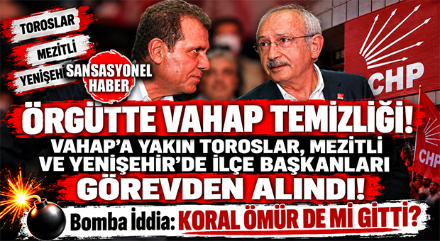 CHP’DE SEÇER’E TASFİYE Mİ VAR? SEÇER’E YAKIN 3 İLÇE BAŞKANI DEĞİŞTİ, İL BAŞKANI İÇİN FLAŞ İDDİA!