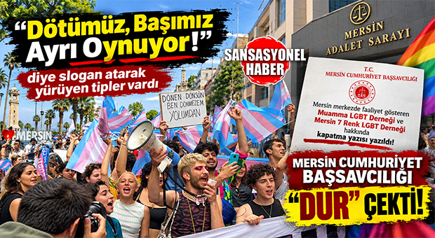 MERSİN EMNİYETİ’NDEN FUHUŞ VE MÜSTEHCENLİK OPERASYONUNDA BOMBA: MERSİN’DE İKİ LGBT DERNEĞİNE KAPATMA YAZISI YAZILDI!