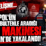 FLAŞ GELİŞME… İNTERPOL’ÜN KIRMIZI BÜLTENLE ARADIĞI SUÇ MAKİNESİ MERSİN’DE YAKALANDI!