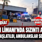 FLAŞ İDDİA… MERSİN LİMANI’NDA SIZINTI ALARMI: TAHLİYE BAŞLATILDI, AMBULANSLAR SEVK EDİLDİ!