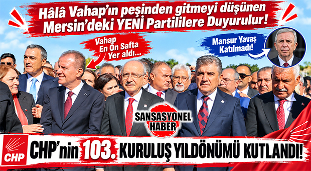 CHP’NİN 103. YILINDA ANITKABİR’DE DİKKAT ÇEKEN KARE: MERSİN BÜYÜKŞEHİR BELEDİYE BAŞKANI VAHAP SEÇER TÖREN YÜRÜYÜŞÜNDE EN ÖN SAFTAYDI 