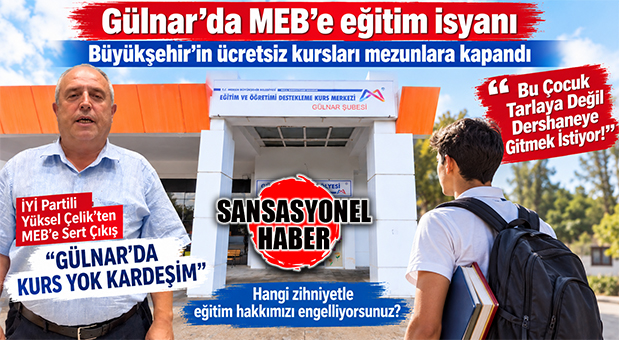 GÜLNAR’DA EĞİTİM İSYANI: İYİ PARTİ GÜLNAR İLÇE BAŞKANI YÜKSEL ÇELİK’TEN MEB’E SERT TEPKİ: “MEZUN ÖĞRENCİLERE BELEDİYELERİN ÜCRETSİZ KURSU HANGİ ZİHNİYETLE YASAKLANIYOR?”