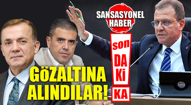 FLAŞ…FLAŞ…FLAŞ… VAHAP SEÇER, ABDULLAH ÖZYİĞİT, AHMET SERKAN TUNCER GÖZALTINA ALINDI!