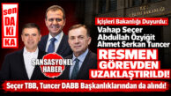 FLAŞ GELİŞME! İÇİŞLERİ BAKANLIĞI DÜĞMEYE BASTI: TUTUKLANAN SEÇER, ÖZYİĞİT VE TUNCER GÖREVDEN UZAKLAŞTIRILDI!