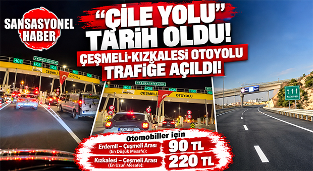 “ÇİLE YOLU” TARİH OLDU: ÇEŞMELİ-KIZKALESİ OTOYOLU HİZMETE GİRDİ! İŞTE MERSİNLİLERİN ÖDEYECEĞİ TARİFE!
