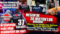 MERSİN’DE EĞİTİMİ SARSAN BOMBA “MESEM” OPERASYONU! ESKİ OKUL MÜDÜRLERİNİN DE BULUNDUĞU 37 KİŞİYE GÖZALTI!