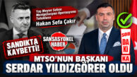 MTSO’DA SANDIKTA BÜYÜK ŞOK! CEZAEVİNDEKİ BAŞKAN DEVRİLDİ, YENİ BAŞKAN SERDAR YILDIZGÖRER!