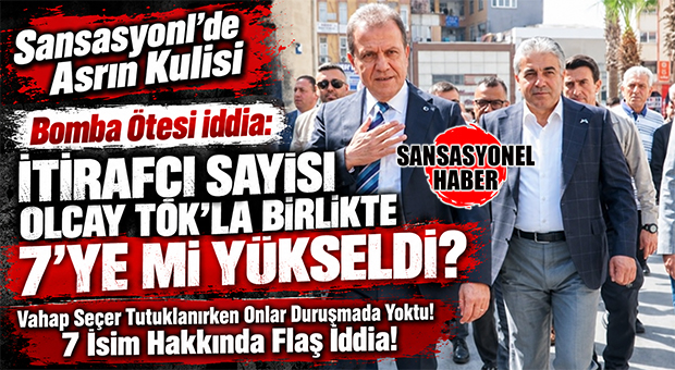 MERSİN BÜYÜKŞEHİR DOSYASINDA SANSASYONEL’DEN ASRIN KULİSİ: İTİRAFÇI SAYISI 7’YE Mİ YÜKSELDİ?