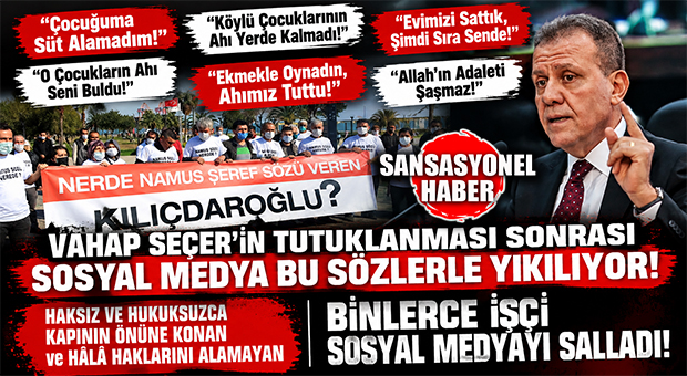 VAHAP SEÇER TUTUKLANDI, MAĞDUR İŞÇİLER SOSYAL MEDYADA İSYAN ETTİ: “AHLAR TECELLİ EDİYOR!”